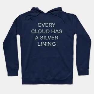 Every cloud has a silver lining Hoodie